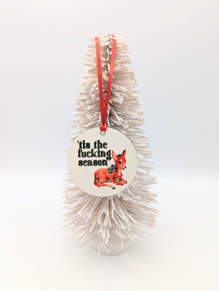 'tis the Fucking Season Christmas Ornament