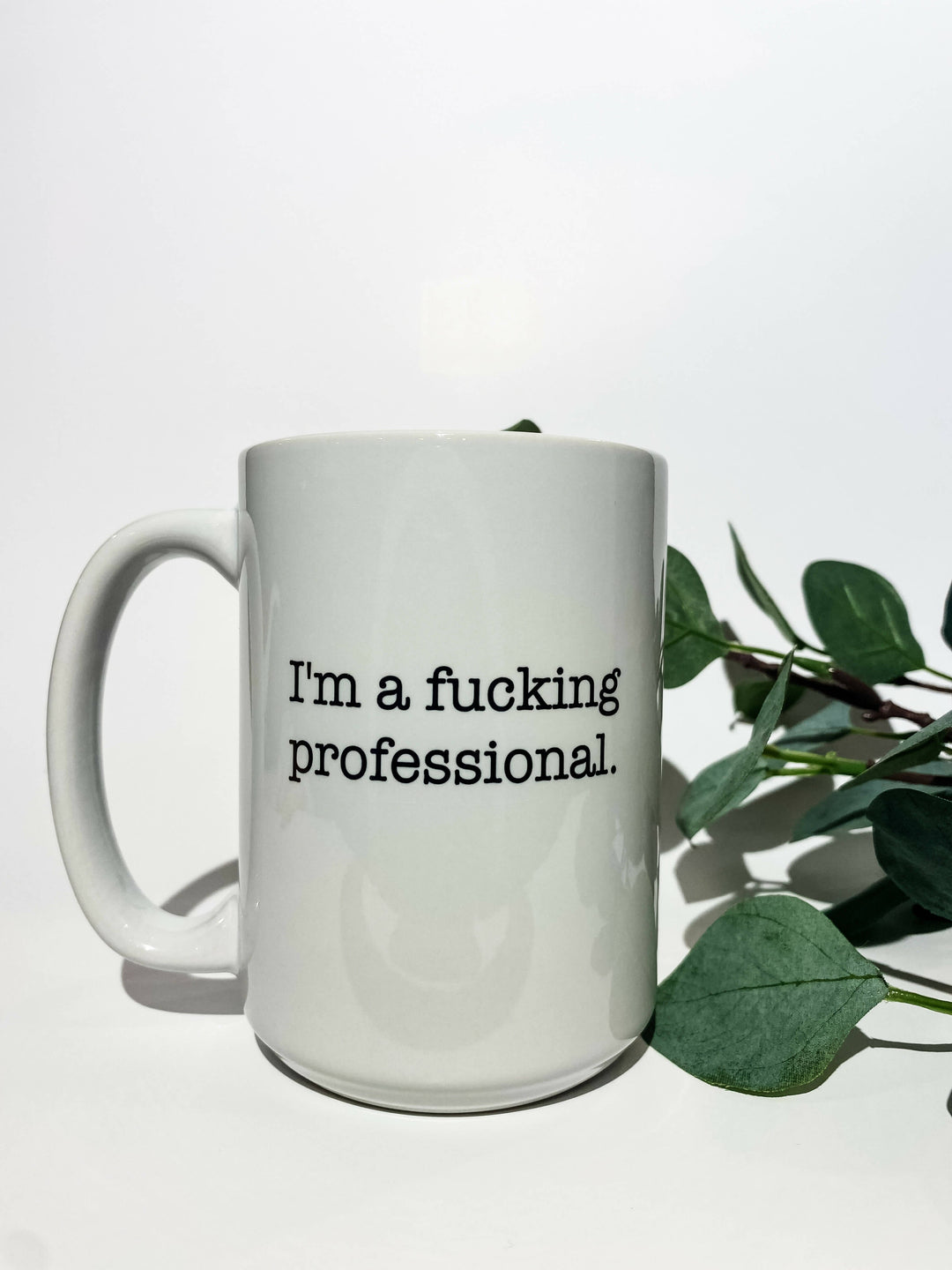 I'm a Fucking Professional Mug - 4