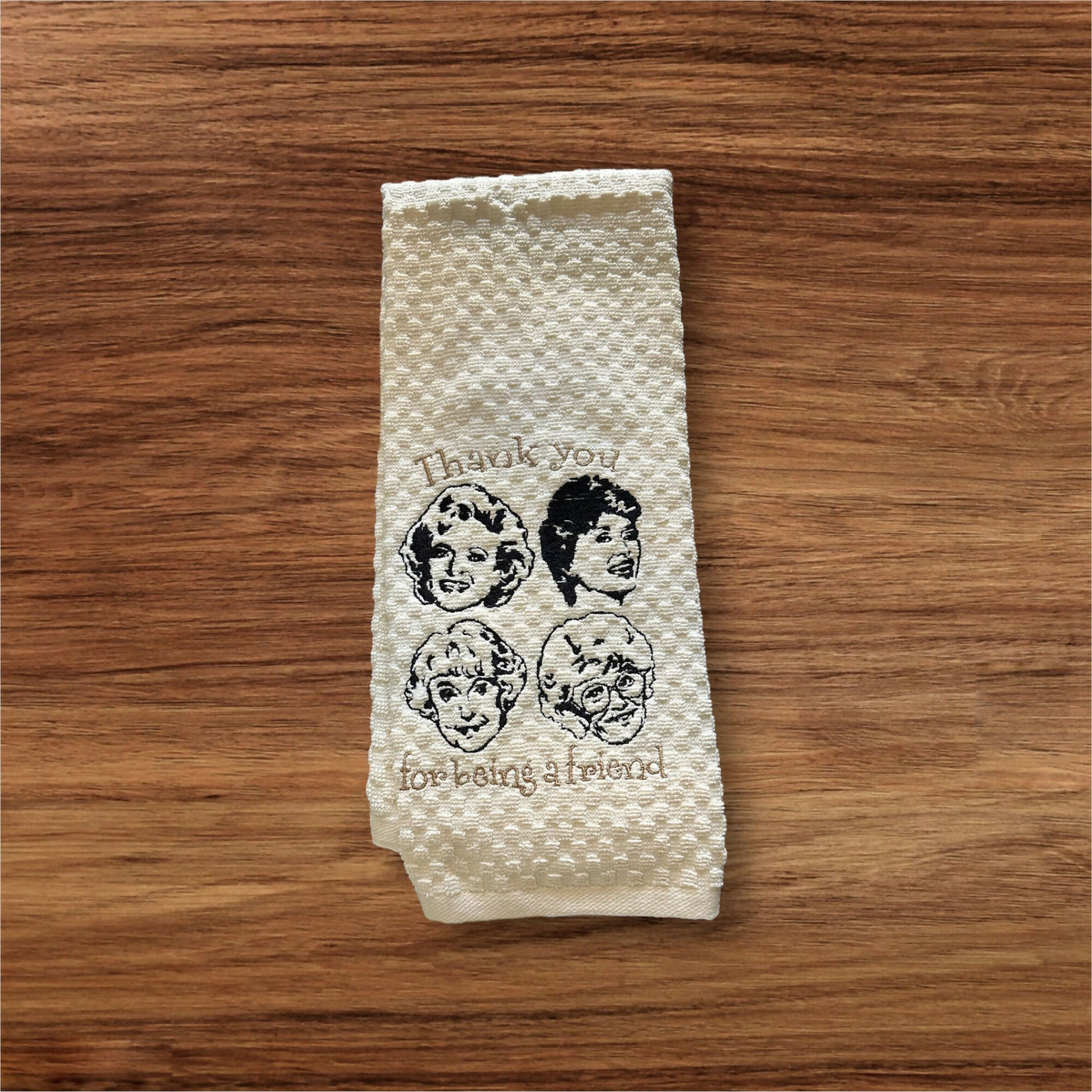 Golden Girls Embroidered Kitchen Towel