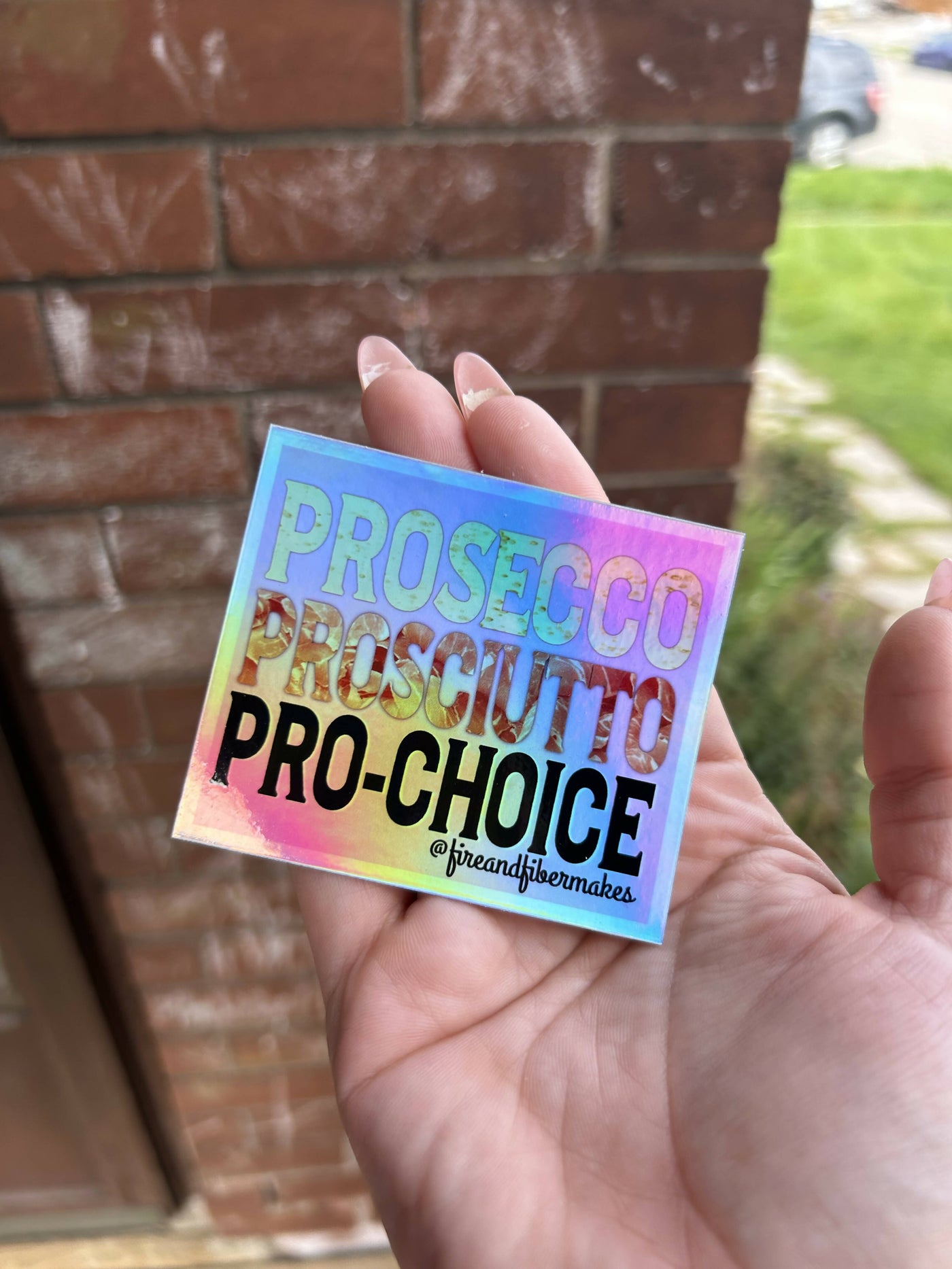 Prosecco Proscuito Pro-Choice Holographic Sticker - 1