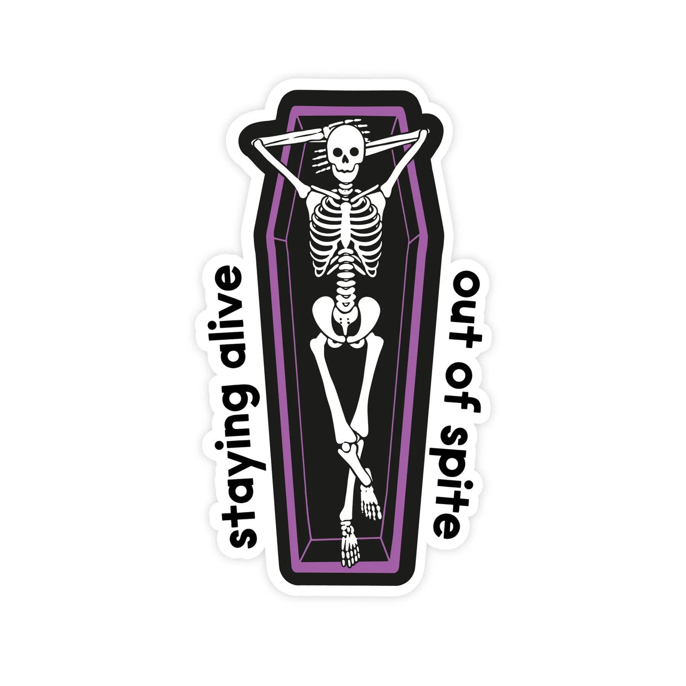 Staying Alive out of Spite Sticker