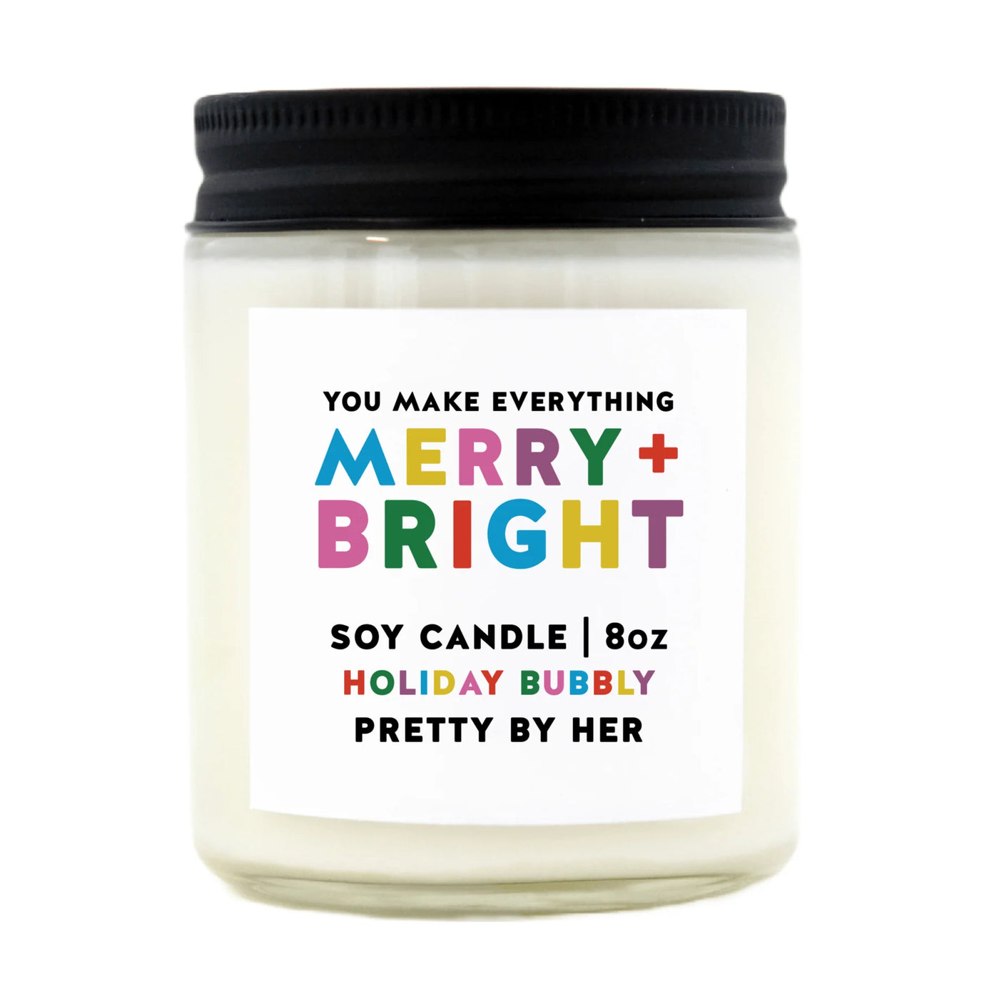 You Make Everything Merry + Bright Candle