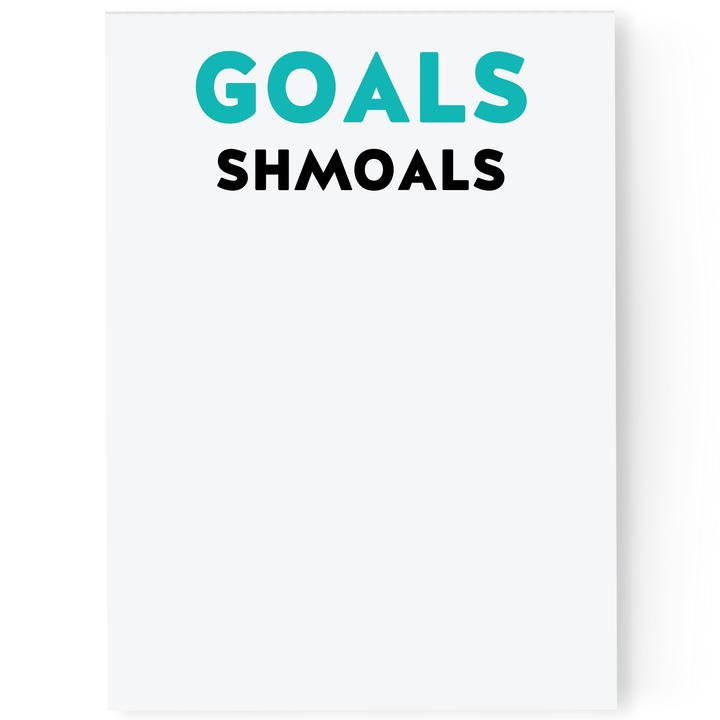 Goals Shmoals Notepad