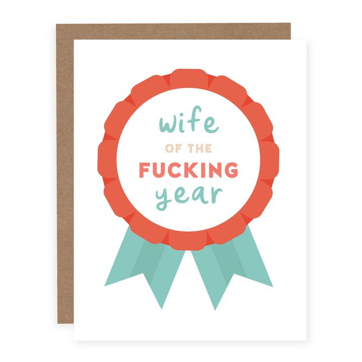Wife of the Fucking Year Card