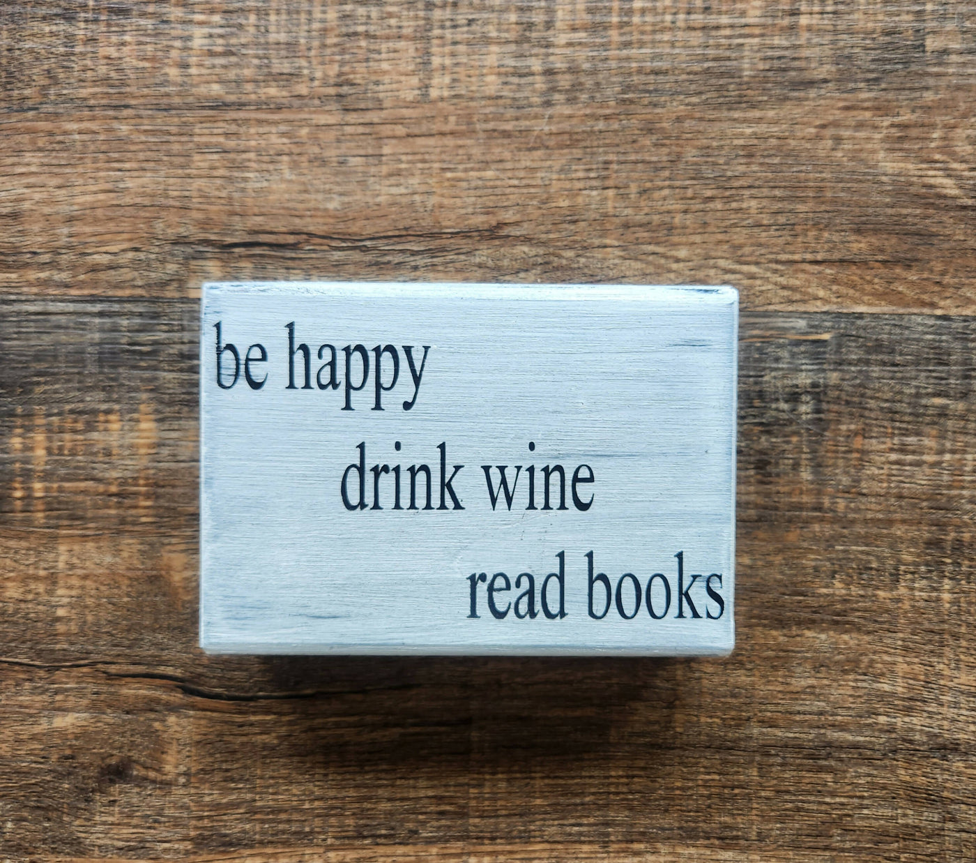 Be happy Drink Wine Read Books Wood Block