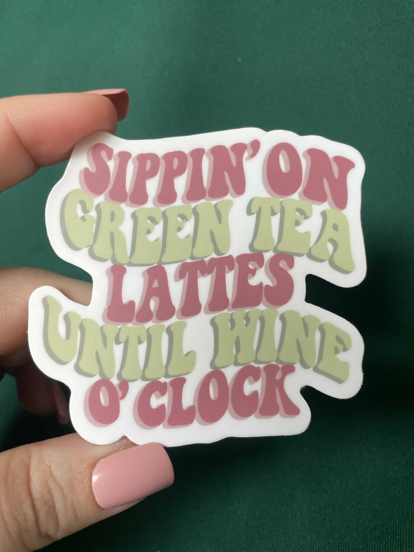 Green Tea Lattes Til Wine O'Clock Sticker