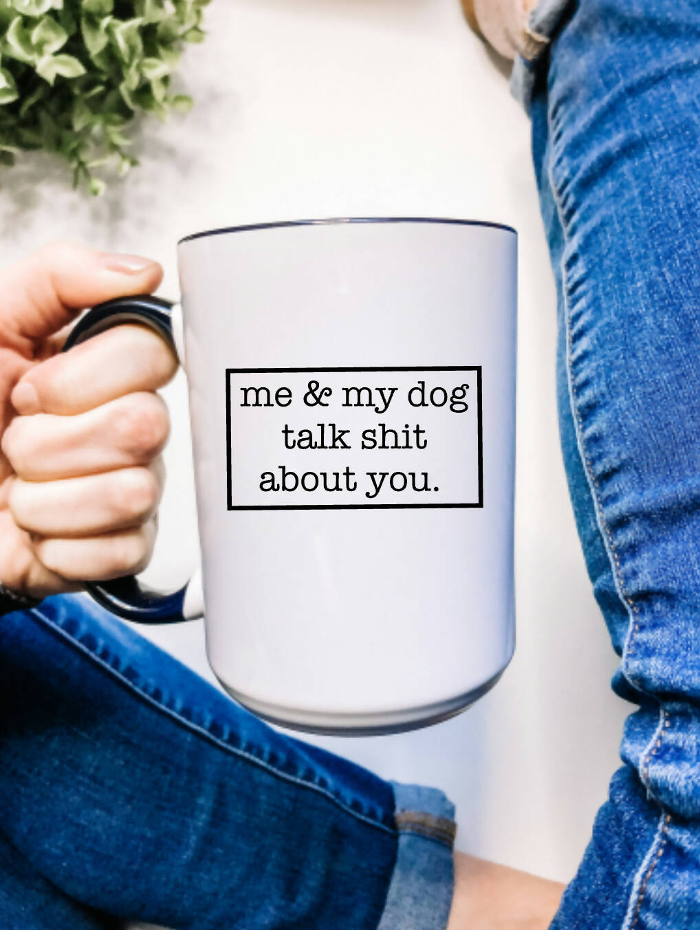Me and My Dog Talk Shit Mug