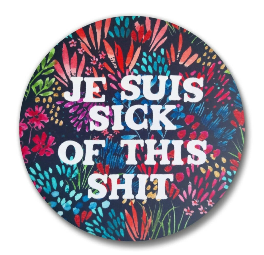 Je Suis sick of this shit | Embroidery magnet