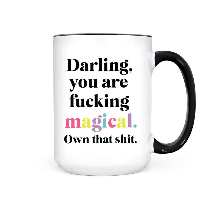 Darling You Are Fucking Magical Mug