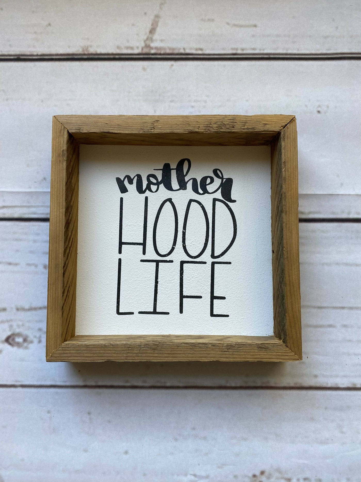 Motherhood Life Mini Sign