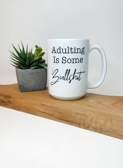 Adulting is Bullshit Mug