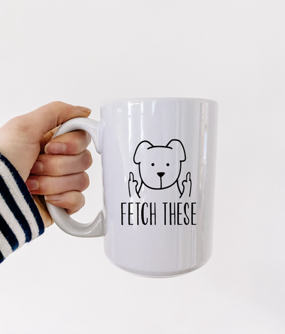Fetch These Mug