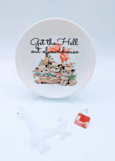 Get the Hell Out of Our House Kitten Plate
