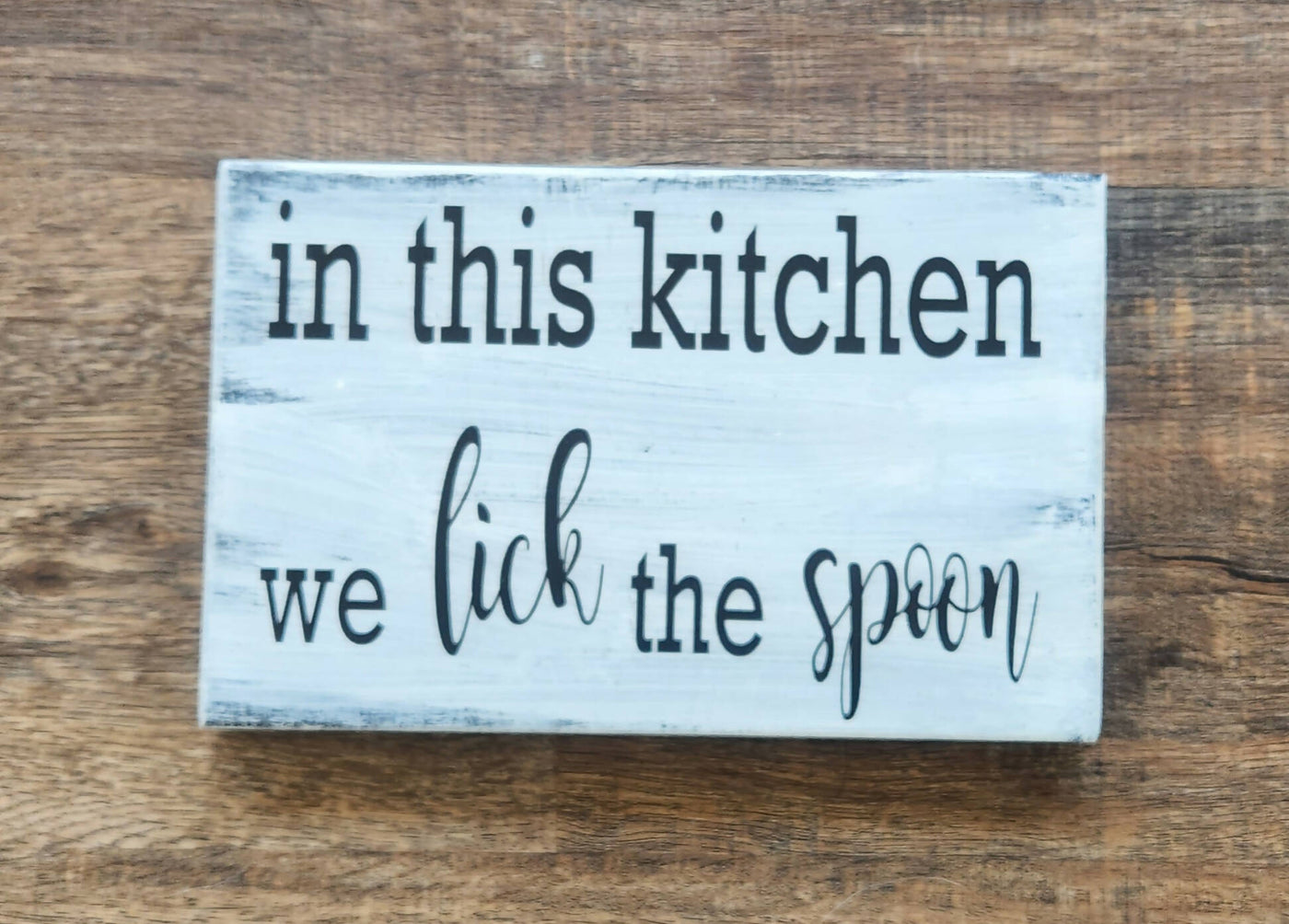 Kitchen Sign In this kitchen we lick the spoon.