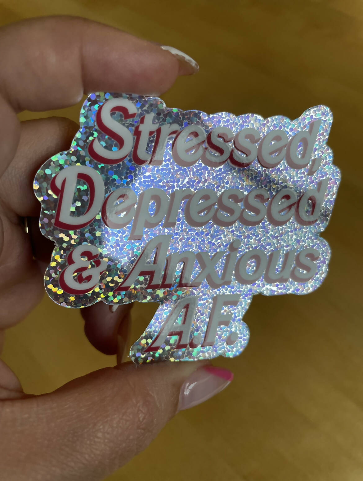 Stressed, Depressed, Anxious AF Glitter Sticker
