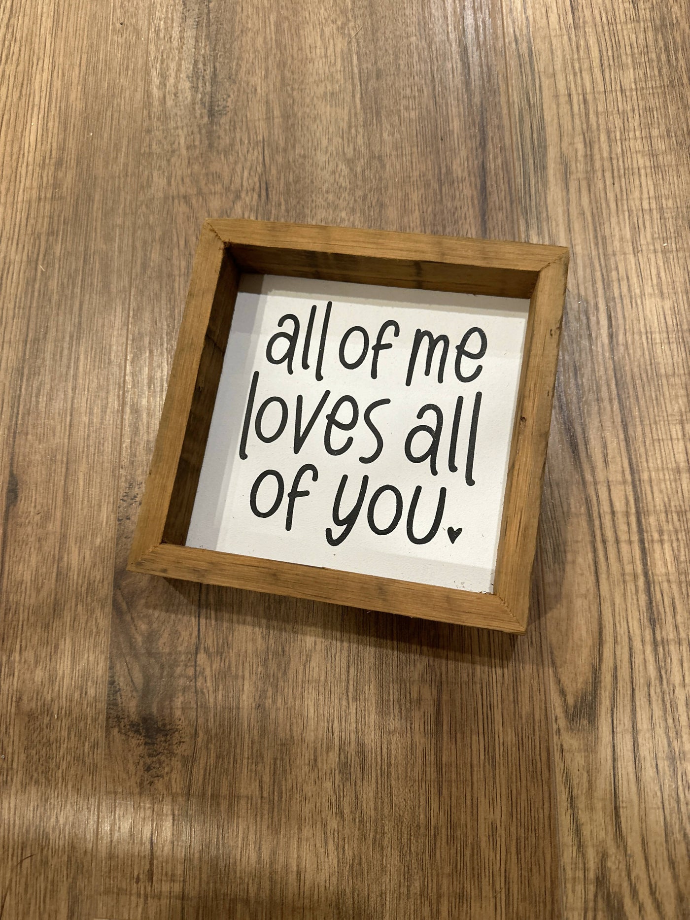 All of Me Mini Sign