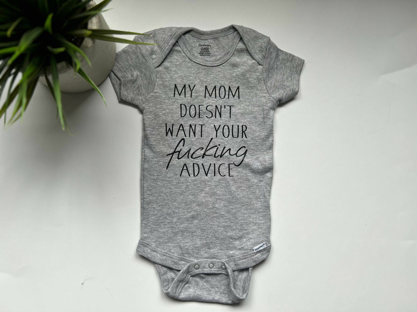 Mom Doesn't Want Your Advice Onesie - Grey